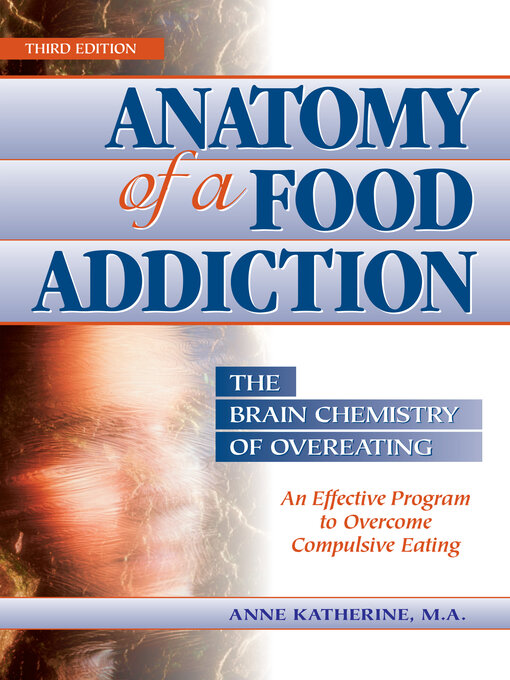 Title details for Anatomy of a Food Addiction by Anne Katherine - Available